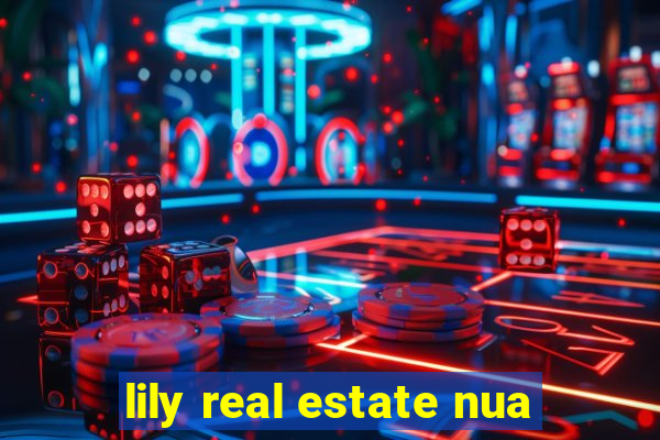 lily real estate nua